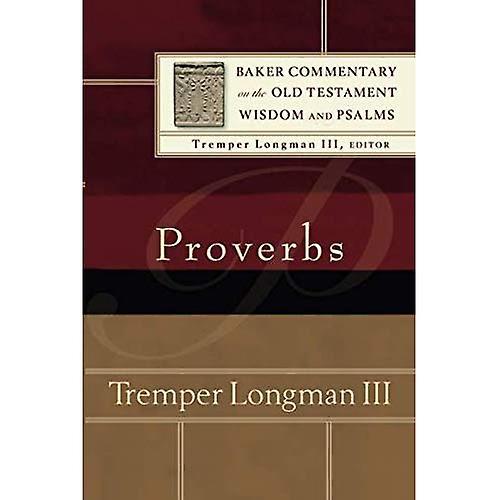 Proverbs (Baker Commentary on the Old Testament Wisdom and Psalms)