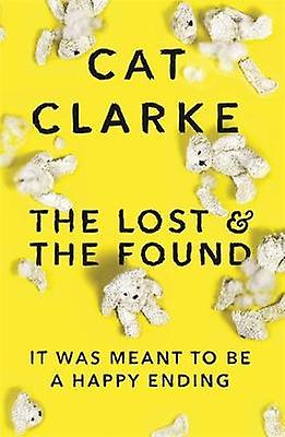 The Lost And The Found by Cat Clarke Paperback Book