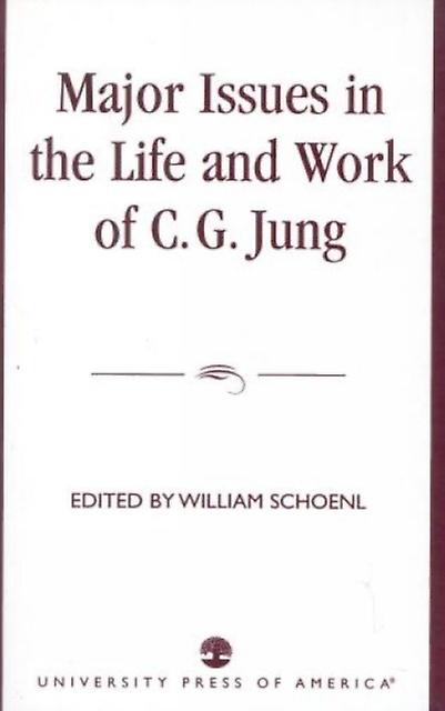 Major Issues In The Life And Work Of C.g. Jung by William Schoenl Paperback Book