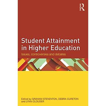 Student Attainment In Higher Education Issues Controversies And Debates - Taylor & Francis Ltd