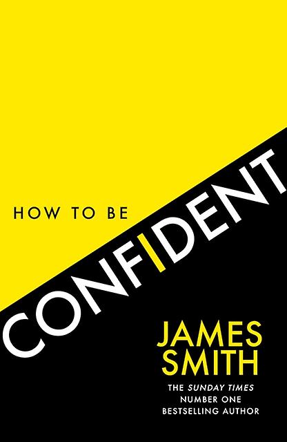 How To Be Confident by James Smith Paperback