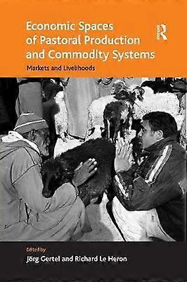 Economic Spaces of Pastoral Production and Commodity Systems