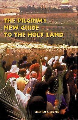 The Pilgrim?s New Guide to the Holy Land