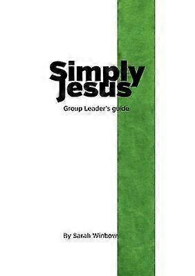 Simply Jesus Group Leader's Guide