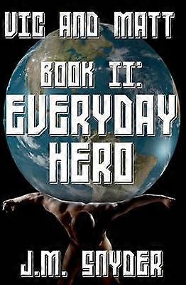 Vic and Matt Book II Everyday Hero