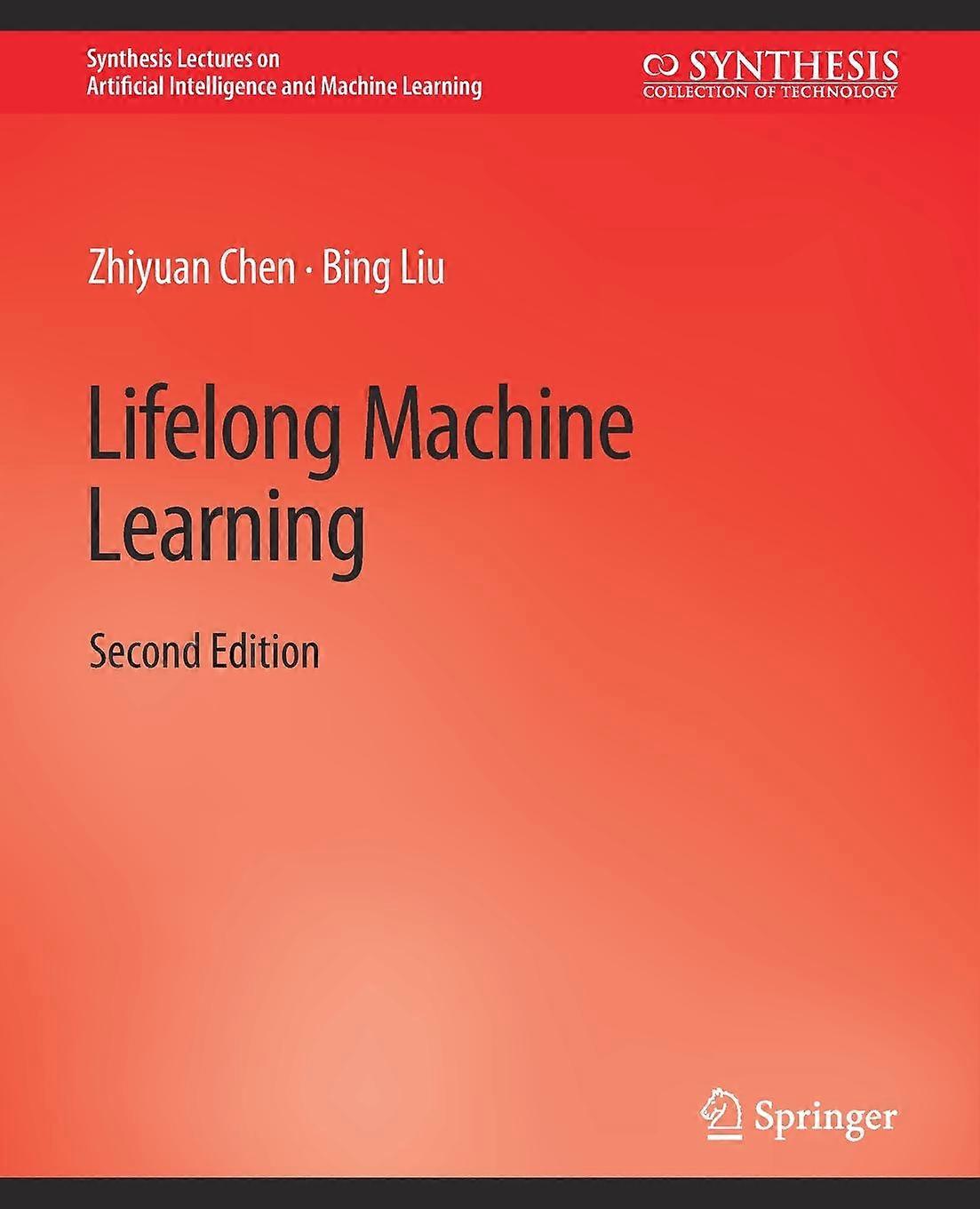 Lifelong Machine Learning Second Edition by Bing Liu Paperback