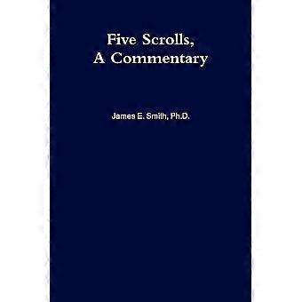 Five Scrolls A Commentary - Smith, Ph.D., James E - Paperback - en Book