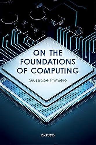 On the Foundations of Computing