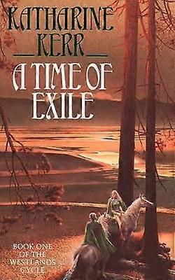 A TIME OF EXILE Book 1 The Westlands