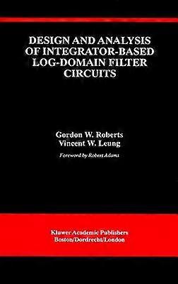 Design and Analysis of Integrator-Based Log-Domain Filter Circuits