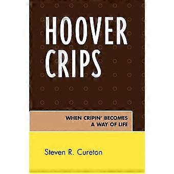 Hoover Crips: Quando o Cripin' se torna um estilo de vida - Steven R. Cureton