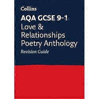 AQA GCSE-Lyrik-Anthologie: Liebe und Beziehungen: Revision Guide (Collins GCSE Revision und Praxis - neue 2015...