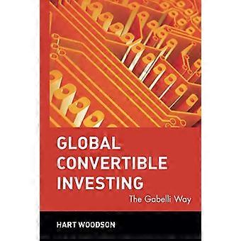 Globale Wandelanleihen investieren: Der Gabelli Weg