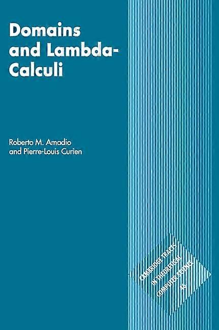 Domains and Lambda-Calculi (Cambridge Tracts in Theoretical Computer Science)