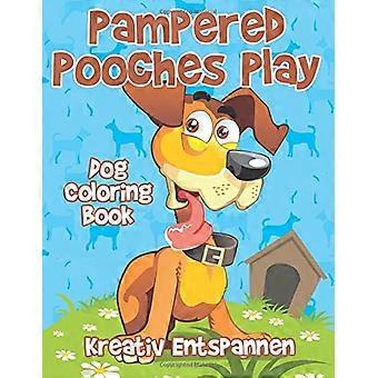 Verwöhnte Hündchen Spielen: Malbuch für Hunde