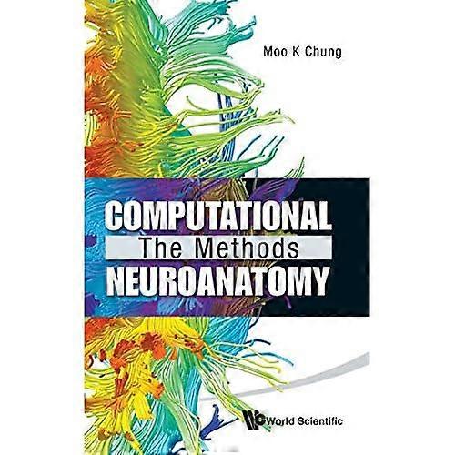 Computational Neuroanatomy: The Methods