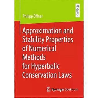 Approximation And Stability Properties Of Numerical Methods For Hyperbolic Conse - Philipp ffner