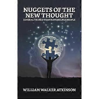 Nuggets Of The Thought Several Things That Have Helped People - William Walker Atkinson