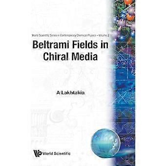 Beltrami Fields In Chiral Media