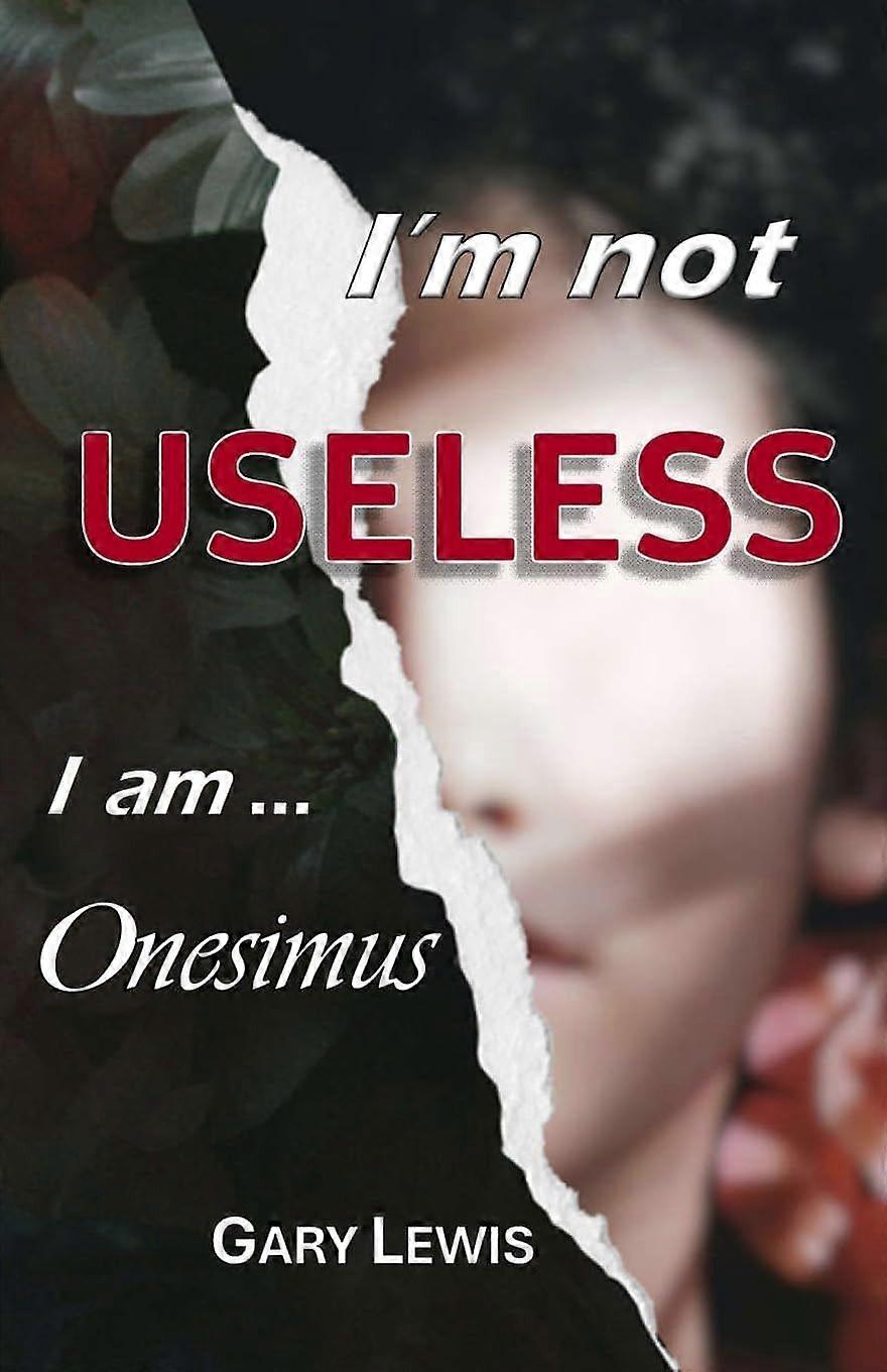 I'm not useless ... i am onesimus