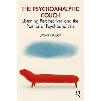 The Psychoanalytic Couch Listening Perspectives and the Poetics of Psychoanalysis