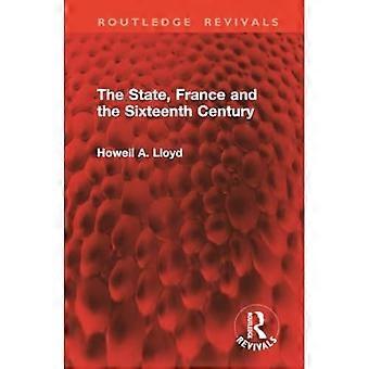 Der Staat, Frankreich und das 16. Jahrhundert