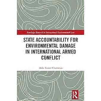 State Accountability for Environmental Damage in International Armed Conflict