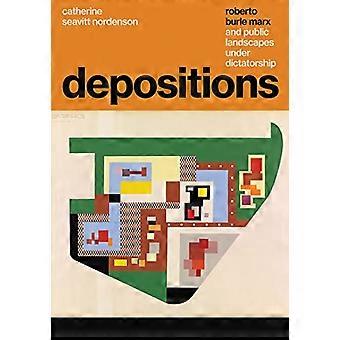 Depositions Roberto Burle Marx and Public Landscapes Under Dictatorship