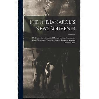 The Indianapolis News Souvenir Dedication Ceremonies And History Indiana Sold - Anonymous - Paperback - English Book - History