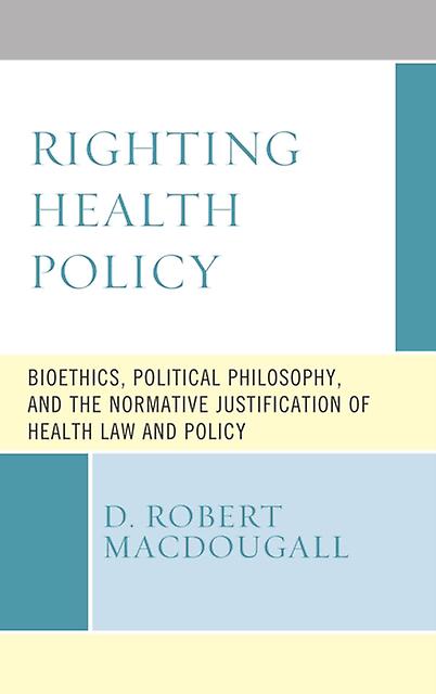 Righting Health Policy by D. Robert MacDougall Paperback Book
