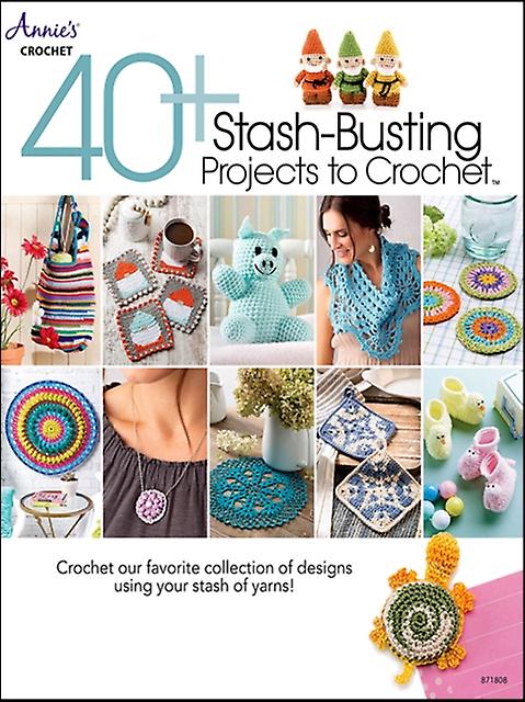 40 StashBusting Projects to Crochet Crochet Our Favorite Collection of Designs Using Your Stash of Yarns by Annie s Crochet