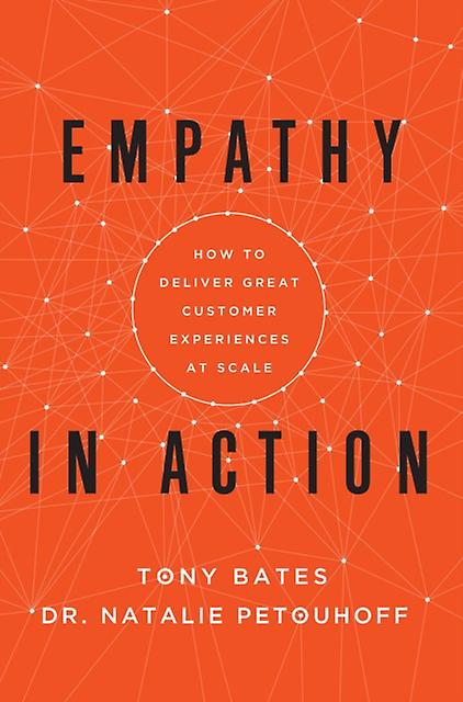 Empathy In Action - Dr. Natalie Petouhoff - Customer services - Ideapress Publishing - Hardback