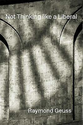 Not Thinking like a Liberal