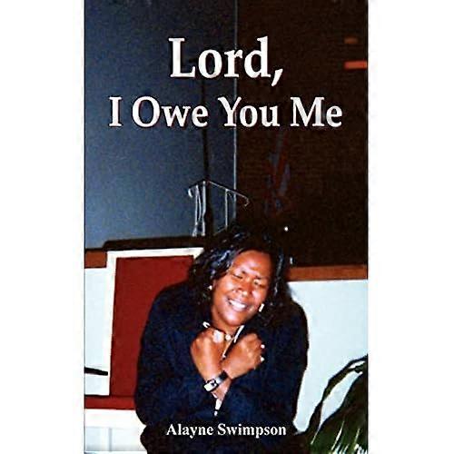 Lord, I Owe You Me