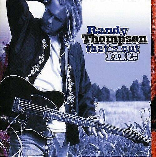 Randy Thompson Thats Not Me CD
