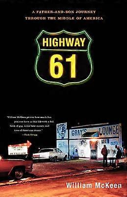 Highway 61 - A Father-and-Son Journey through the Middle of America