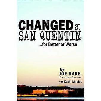 Changed at San Quentin...for Better or Worse