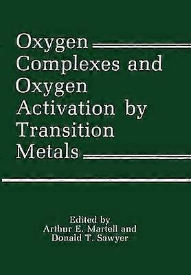 Oxygen Complexes and Oxygen Activation by Transition Metals