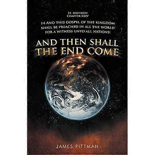 And Then Shall the End Come