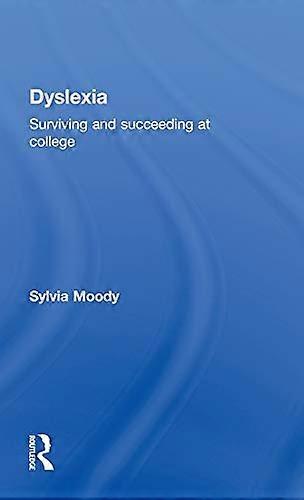 Dyslexia: Surviving and Succeeding at College