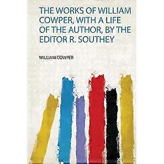 Verk av William Cowper, med forfatterens liv, av redaktøren R. Southey