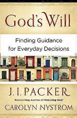 God`s Will  Finding Guidance for Everyday Decisions