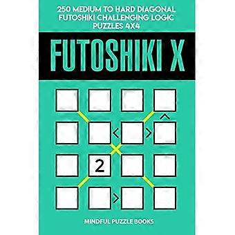 Futoshiki X : 250 mittelschwere bis schwere diagonale Futoshiki Herausfordernde Logikrätsel 4x4