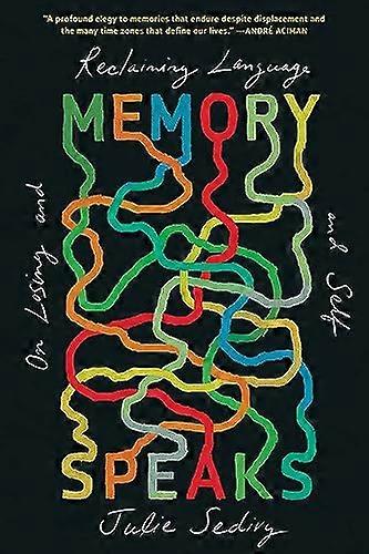 Memory Speaks: On Losing and Reclaiming Language and Self