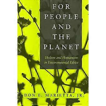 People and the Planet Holism and Humanism in Environmental Ethics