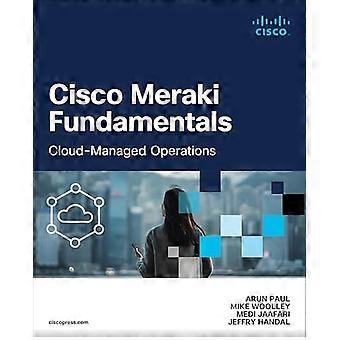 Principes de base de Cisco Meraki : Opérations gérées dans le cloud (technologie de mise en réseau)
