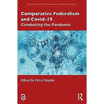 Vergelijkend federalisme en Covid-19: bestrijding van de pandemie (Routledge Studies in federalisme en decentralisatie)