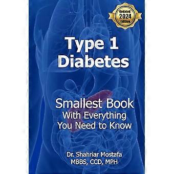 Type One Diabetes: Smallest Book with Everything You need to Know