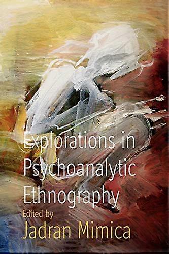 Explorations in Psychoanalytic Ethnography