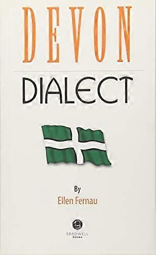 Devon Dialect: A Selection of Words and Anecdotes from Around Devon